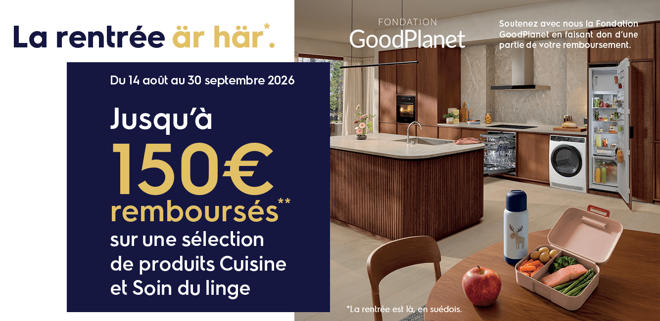 Du 14 août au 30 septembre 2026 - Jusqu'à 150 euros remboursés sur une sélection de produits Cuisine et Soin du linge